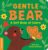 Gentle Bear: A Soft Book of Colors