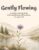 Gently Flowing: A nature coloring book with mindfulness affirmations for ages 8-12 (Growing Strong: Nature-Inspired Coloring Books with Positive Affirmations for Kids)