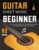 Guitar Sheet Music Beginner: 62 Easy Guitar Songs with Chords and Lyrics for Beginners to Learn and Play