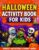 Halloween Activity Book for Kids: Spooky Halloween Activities Including Funny Riddles, Mazes, Puzzles, Word Search, How-to-draw & More Halloween Games for Kids Ages 4-8