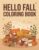 Hello Fall Coloring Book for Kids: Cute Autumn Coloring Pages with Cozy Kids, Pumpkins, Woodland Animals, and Fall Scenery