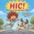 HIC!: The Hiccup That Wouldn’t Stop: A Silly Rhyming Picture Book for Kids Ages 4–8 (The Wouldn’t-Stop Books)