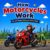 How Motorcycles Work for Kids Ages 4–8: A Fun Beginner’s Guide to Motorcycle Parts, Engines, Safety, and How Bikes Move (Little Engineers Series)