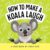 How to Make a Koala Laugh: Funny Koala Jokes for Beginner Readers Who Love Fun Australian Animals and Cute Wildlife Humor (How to Make Them Laugh)
