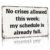 Humorous Office Quote Metal Sign 8×12 In No Crises Allowed This Week; My