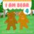 I am bear: 4 Kids Book, Picture Books, Ages 3-5, Ages 2-6, Preschool Books, Baby Books, Children’s Bedtime Story (I love bear)