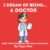 I Dream of Being: A Doctor (I Have A Big Dream)