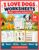 I Love Dogs Activity Book for Kids: Dog-Themed Math and Literacy Worksheets with Counting, Matching, Writing, Coloring, Flashcards, and Cut-and-Paste … for Kindergarten, 1st Grade, and 2nd Grade