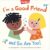 I’m a Good Friend and So Are You! (Highlights Books of Kindness)