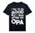 I Try to Be Good But I Take After My OPA Funny Kids Performance T-Shirt