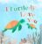 I Turtle-ly Love You: Pun-tastic Rhymes of Truthful, Sweet & Funny Messages of Love to Say to Your Beloved Little ones, Babies, & Toddlers (All Occasions Gift Book) (Pun-tastic Baby Books)