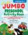 Jumbo Preschool Activity Book: Farm Animals, Ocean Animals, and Things That Go: Over 225 Games to Learn Letters, Numbers, Colors, and Shapes (School Skills Activity Books)