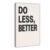 Less Better Typography Minimalist Motivational Swiss De Wall Art Posters