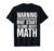 Mathematics For Men Women Best Math Teacher Algebra Lover T-Shirt