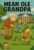 Mean Ole Grandpa by Petey C.D. Wheatstraw: A delightful rhyming book about family relationships, caring and teamwork
