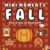 Mini Moments Fall: A Miniature 6″x6″ Cute & Cozy Fall Coloring Book for Kids