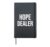 Motivational Hope Dealer Hardcover Journal, Black