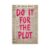 Motivational Poster Do It for The Plot Canvas Wall Art Vintage Newspaper
