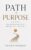 Path to Purpose: Unlocking Personal Growth Through Mindset and Habits