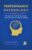 PERFORMANCE PSYCHOLOGY Summarized: The Science of Mental Toughness, Peak Performance, and Elite Mindset (Psychology Summit Collection)