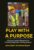 Play with Purpose: A Principal’s Blueprint for Transforming Early Learning Spaces (Play with Purpose: Student Workbook and Data Portfolio (Construction Zone))