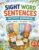 Sight Word Sentences Workbook: Read, Write, Complete and Search High-Frequency Words for Kindergarten and First Grade Kids Ages 5–7