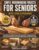 Simple Woodworking Projects For Seniors With Zero Experience: Step-By-Step Plans With Real Photos And Essential Skills To Confidently Use Your Tools, … Beautiful Projects You’ll Be Proud To Share