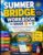 SUMMER BRIDGE WORKBOOK GRADE 8 TO 9: A Complete Prep Guide with Daily Practice in Math, Reading, Writing, Grammar, Science, and Critical Thinking