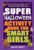 Super Halloween Activity Book For Smart Girls: History, Facts, Jokes, Puns, Coloring + Logic Grid, Maze, Would You Rather, 2 Truths & a Lie, Wordsearch, Crossword Puzzles & More – Ages 8 to 14 (Gift)