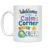 Teacher Mug – Welcome to the Calm Corner – 11 oz Ceramic