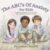 The ABC’s of Anxiety for Kids: A gentle alphabet book to help kids understand big feelings