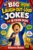 The Big Book of Laugh-Out-Loud Jokes for 9-Year-Olds: 350+ Hilarious Jokes, Clever Riddles, Knock-Knocks, Puns, Tongue Twisters, and Try-Not-to-Laugh Challenges