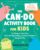The Can-Do Activity Book for Kids: Try Things on Your Own, Deal with Big Feelings, and Grow Confident Along the Way