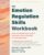 The Emotion Regulation Skills Workbook: How to Understand, Accept, and Effectively Respond to Your Emotions