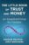 The Little Book of Trust and Money: An Essential Primer for Families