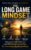 The Long Game Mindset : Think Long-Term, Build Lasting Success, Develop Patience and Discipline, and Create a Life of Meaning, Impact, and Legacy (Success and Prosperity Book 20)