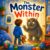 The Monster Within: The Monster Within: A Story About Big Feelings, Emotional Regulation, and Self-Acceptance