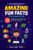 The Ultimate Book of Amazing Fun Facts for Curious Kids: Over 500 Mind-Blowing Facts, Jokes, and Trivia Quizzes About History, Science, Sports, Animals, Space, and More