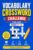 Vocabulary Crossword Challenge for Kids Ages 8–12: Fun Vocabulary Crossword Puzzles, Improve Spelling, Expand Word Knowledge, Strengthen Reading … Skills Through Educational Brain Games