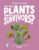What Makes Plants Great Survivors?: Discover the Science Behind Botany (The Big Questions Answered)