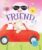 You Are My Best Friend: Touch and Feel (Touch and Feel Book)